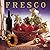 Fresco: Modern Tuscan Cooking for All Seasons