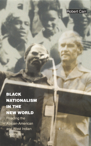 Black Nationalism in the New World: Reading the African-American and West Indian Experience (Latin America Otherwise)