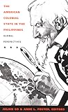 The American Colonial State in the Philippines by Julian Go