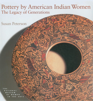 Pottery by American Indian Women: The Legacy of Generations (Hardcover)