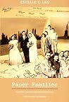 Paper Families: Identity, Immigration Administration, and Chinese Exclusion (Politics, History, and Culture)