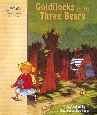 Goldilocks and the Three Bears: A Classic Fairy Tale (Little Pebbles, 1)