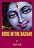 Gods in the Bazaar by Kajri Jain
