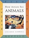 How Artists See Animals: Mammal, Fish, Bird, Reptile
