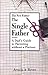 The Single Father: A Dad's ...
