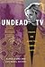 Undead TV by Elana Levine