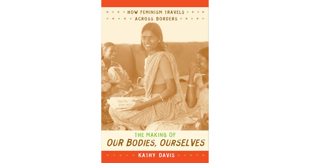 The Making of Our Bodies, Ourselves How Feminism Travels across