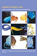 Science without Laws: Model Systems, Cases, Exemplary Narratives