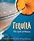 Tequila: The Spirit of Mexico