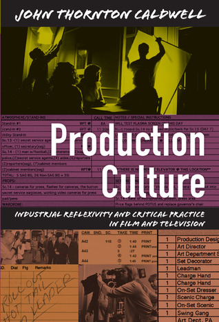 Production Culture: Industrial Reflexivity and Critical Practice in Film and Television (Paperback)
