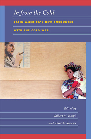 In from the Cold: Latin America's New Encounter with the Cold War (Paperback)