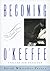 Becoming O'Keeffe: The Early Years