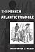 The French Atlantic Triangl...