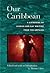 Our Caribbean: A Gathering ...