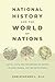 National History and the World of Nations: Capital, State, and the Rhetoric of History in Japan, France, and the United States (Asia-Pacific: Culture, Politics, and Society)