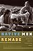 Native Men Remade: Gender and Nation in Contemporary Hawai'i