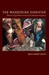 The Wandering Signifier: Rhetoric of Jewishness in the Latin American Imaginary The Wandering Signifier: Rhetoric of Jewishness in the Latin American Imaginary