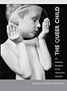 The Queer Child, or Growing Sideways in the Twentieth Century (Series Q)
