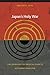 Japan's Holy War: The Ideology of Radical Shinto Ultranationalism (Asia-Pacific: Culture, Politics, and Society)