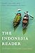 The Indonesia Reader: Histo...