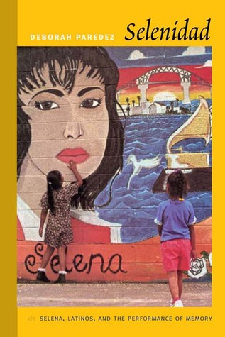 Selenidad: Selena, Latinos, and the Performance of Memory (Paperback)