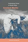 Crooked Stalks: Cultivating Virtue in South India