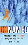 Unnamed: Unsuspecting Heroes Singled Out by God