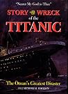 Story of the Wreck of the Titanic Story of the Wreck of the Titanic