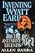 Inventing Wyatt Earp: His Life and Many Legends