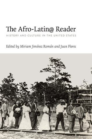 The Afro-Latin@ Reader: History and Culture in the United States (a John Hope Franklin Center Book)