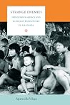 Strange Enemies: Indigenous Agency and Scenes of Encounters in Amazonia (The Cultures and Practice of Violence) Strange Enemies: Indigenous Agency and Scenes of Encounters in Amazonia (The Cultures and Practice of Violence)