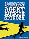 The Absolutely Amazing Adventures of Agent Auggie Spinoza
