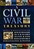 A Civil War Treasury: Being a Miscellany of Arms and Artillery, Facts and Figures, Legends and Lore, Muses and Minstrels, Personalities and People