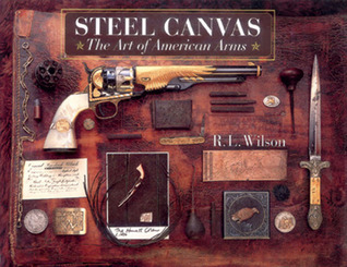Steel Canvas: The Art of American Arms