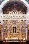 Baroque New Worlds: Representation, Transculturation, Counterconquest