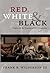 Red, White & Black: Cinema and the Structure of U.S. Antagonisms