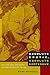 Absolute Erotic, Absolute Grotesque: The Living, Dead, and Undead in Japan's Imperialism, 1895-1945