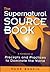 The Supernatural Source Book: A Handbook of Precepts and Practices to Dominate the World