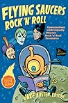 Flying Saucers Rock 'n' Roll: Conversations with Unjustly Obscure Rock 'n' Soul Eccentrics (Refiguring American Music)