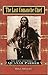 The Last Comanche Chief: The Life and Times of Quanah Parker