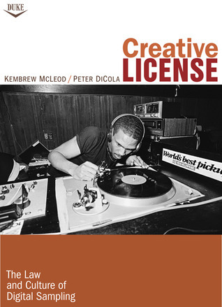 Creative License: The Law and Culture of Digital Sampling