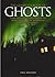 The Complete Book of Ghosts: A Fascinating Exploration of the Spirit World, from Apparitions to Haunted Places