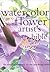 The Watercolor Flower Artist's Bible by Claire Waite Brown