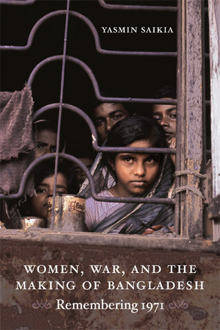 Women, War, and the Making of Bangladesh: Remembering 1971 (Paperback)