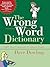 The Wrong Word Dictionary