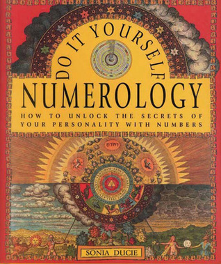 Do-It-Yourself Numerology: How to Unlock the Secrets of Your Personality With Numbers (Hardcover)