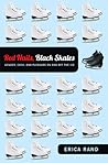 Red Nails, Black Skates by Erica Rand