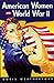 American Women And World War II (History of Women in America)