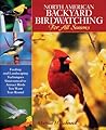 North American Backyard Birdwatching for All Seasons by Marcus H. Schneck