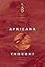 Africana Thought (Volume 108) (The South Atlantic Quarterly: Summer 2009, 108-3)